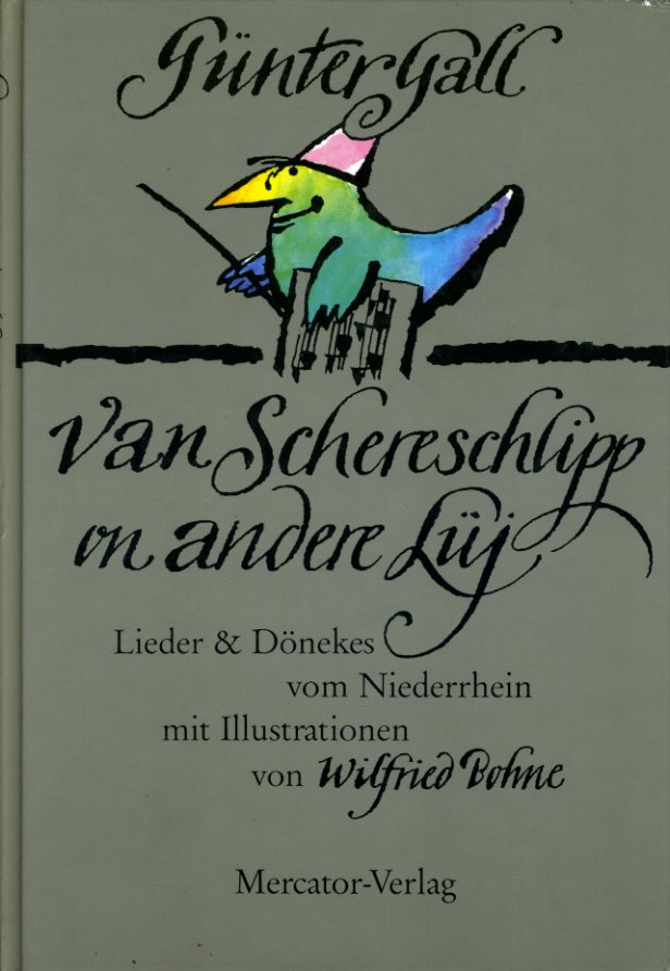 Gall, Günther:  Van Schereschlipp on andere Lüj, Lieder und Dönekes vom Niederrhein. 