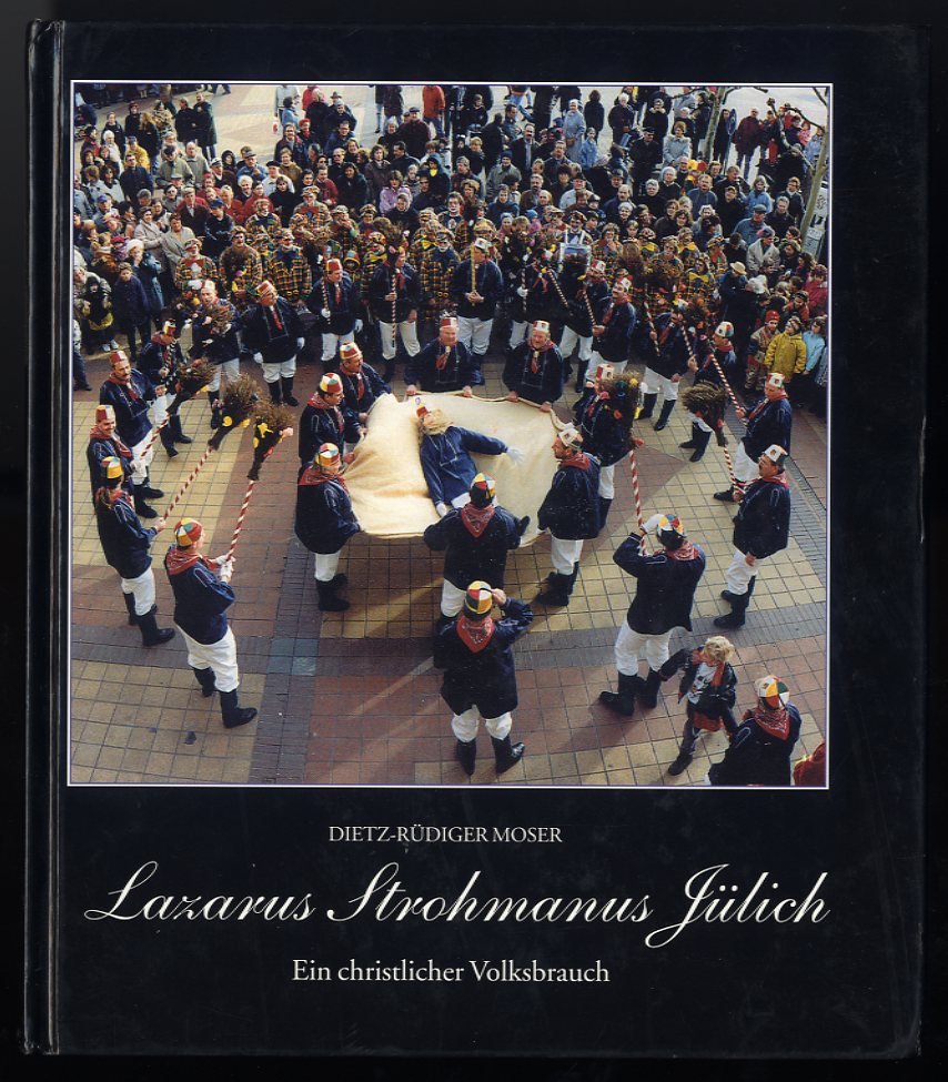 Moser, Dietz-Rüdiger:  Lazarus Strohmanus Jülich. Ein christlicher Volksbrauch zur Lehre von der "satisfactio vicaria". 