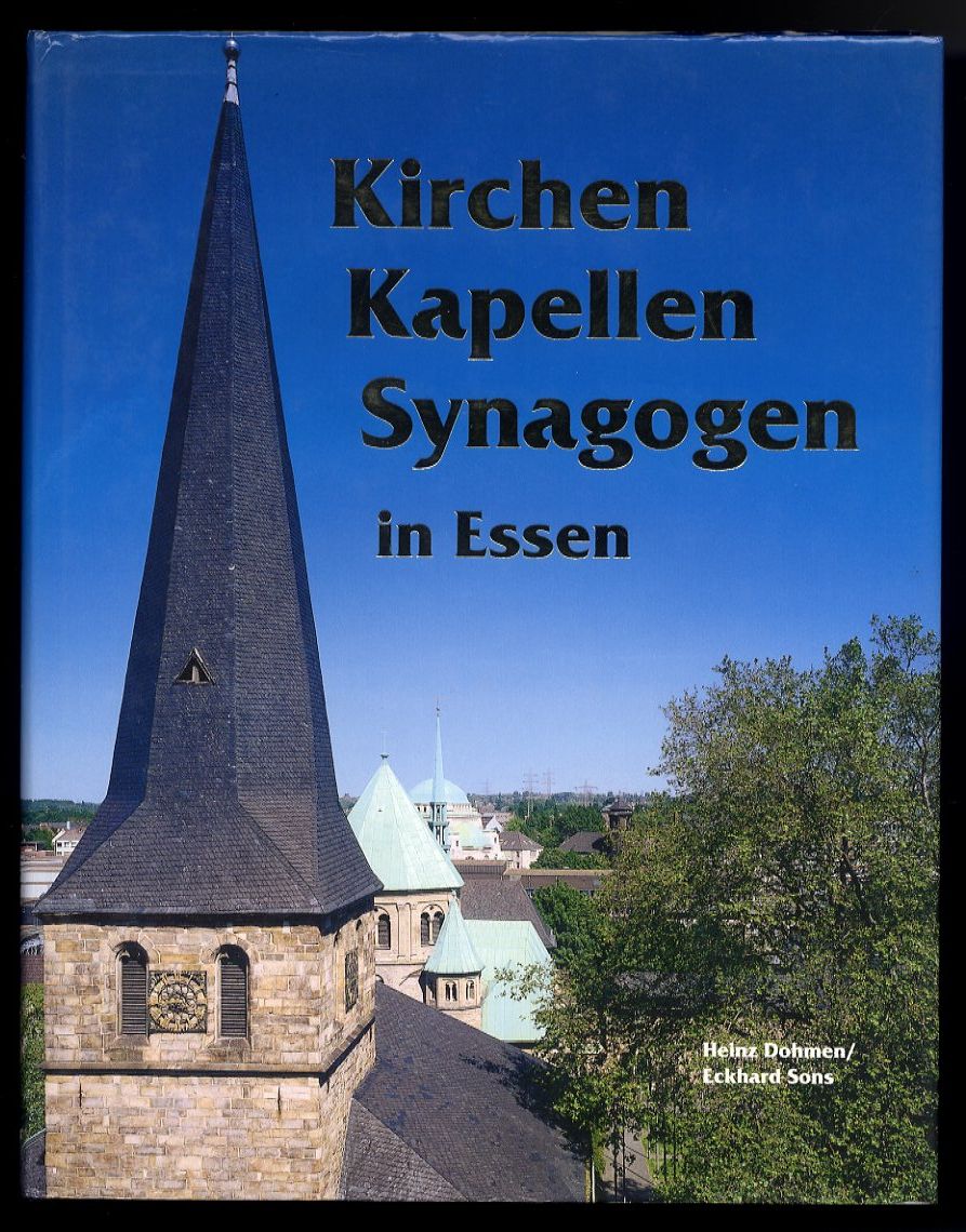 Dohmen, Heinz, Eckhard Sons und Norbert Beleke:  Kirchen, Kapellen, Synagogen in Essen. 