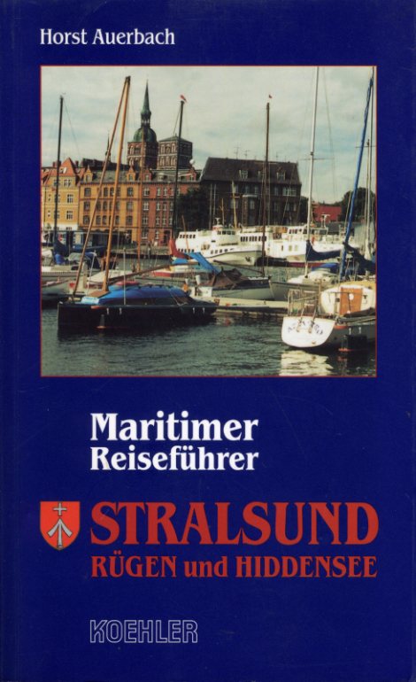 Auerbach, Horst:  Stralsund, Rügen und Hiddense. Maritimer Reiseführer. 