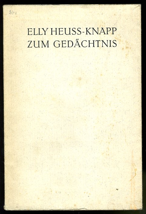   Elly Heuss-Knapp zum Gedaechtnis. 1881-1952 