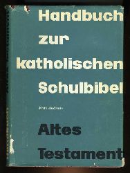 Andreae, Fritz:  Handbuch zur katholischen Schulbibel. Altes Testament. Handbuch zur katholischen Schulbibel. Bd. 1 