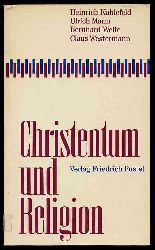 Kahlefeld, Heinrich, Ulrich Mann Bernhard Welte u. a.:  Christentum und Religion. 
