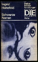 Hahnfeld, Ingrid:  Schwarze Narren. Kriminalroman. DIE-Reihe. Delikte Indizien Ermittlungen. 