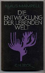 Mampell, Klaus:  Die Entwicklung der lebenden Welt aus der Sicht der modernen Abstammungs- und Vererbungslehre. 