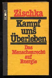 Tischka, Anton:  Kampf ums berleben - Das Menschenrecht auf Energie. 