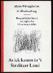 Brun, Hartmut:  As ick kamm int Strelitzer Land. Merk-Wrdigkeiten in Mecklenburg. Biographische Skizzen zur regionalen Literaturgeschichte. 