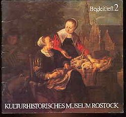 Bernitt, Johann Joachim und Barbara Bohn:  Begleitheft zur Rostocker Niederlnder-Sammlung. Kulturhistorisches Museum Rostock. Begleitheft 2. 