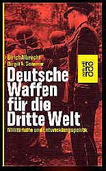 Albrecht, Ulrich und Birgit A. Sommer:  Deutsche Waffen fr die Dritte Welt. Militrhilfe und Entwicklungspolitik. rororo 1535. rororo aktuell. 