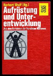 Wulf, Herbert (Hrsg.):  Aufrstung und Unterentwicklung. Aus den Berichten der Vereinten Nationen. rororo 5130. rororo aktuell. 