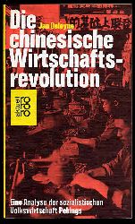 Deleyne, Jan:  Die chinesische Wirtschaftsrevolution. Eine Analyse der sozialistischen Volkswirtschaft Pekings. rororo 1550. rororo aktuell. 