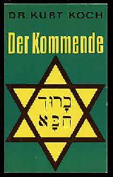 Koch, Kurt:  Der Kommende. Israel in der Erfllungszeit. 
