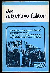   Der subjektive Faktor. Materialien zur Emanzipationsdebatte 1. hrsg. von SHG/SZ Duisburg, Theorie und praktische Kritik 24. Projekt edition 2000. 