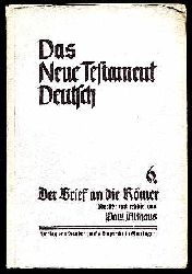 Althaus, Paul:  Brief an die Rmer. Das neue Testament Deutsch. Neues Gttinger Bibelwerk. Bd. 6. 