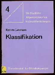 Lehmann, Kathrin:  Klassifikation. Die Staatliche Allgemeinbibliothek in Einzeldarstellungen 4. 