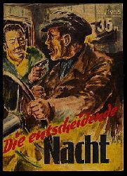 Eggert, Herbert:  Die entscheidende Nacht. Kleine Jugendreihe 20/1955. 