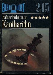 Fuhrmann, Rainer:  Kantharidin. Kriminalerzhlung. Blaulicht 245. 