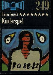 Rnsch, Rainer:  Kinderspiel. Kriminalerzhlung. Blaulicht 249. 