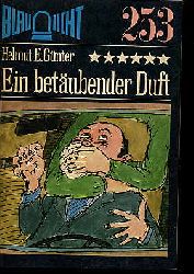 Gnter, Helmut E.:  Ein betubender Duft. Kriminalerzhlung. Blaulicht 253. 