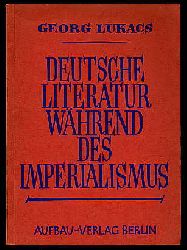 Lukas, Georg:  Deutsche Literatur im Zeitalter des Imperialismus: Eine bersicht ihrer Hauptstrmungen. 