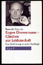 Gestrich, Reinhold:  Eugen Drewermann. Glauben aus Leidenschaft. Eine Einfhrung in seine Theologie. 