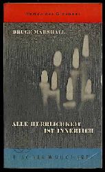 Marshall, Bruce:  Alle Herrlichkeit ist innerlich. Roman. Fischer Bcherei 245. 