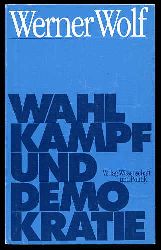 Wolf, Werner:  Wahlkampf und Demokratie. 