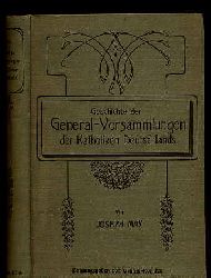 May, Joseph:  Geschichte der Generalversammlungen der Katholiken Deutschlands (1848 - 1902). Festschrift zur 50. Generalversammlung in Kln. 