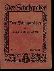 Anzengruber, Ludwig:  Der Schatzgrber. Der Schatzgrber 2. 
