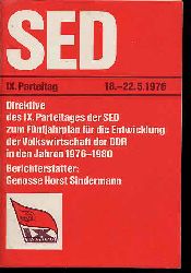 Sindermann, Horst:  Direktive des 9. Parteitages der SED zum Fnfjahrplan fr die Entwicklung der Volkswirtschaft der DDR in den Jahren 1976-1980. Berichterstatter Genosse Horst Sindermann 9. Parteitag der SED. Berlin 18. bis 22. Mai 1976. 