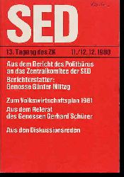 Mittag, Gnter und Gerhard Schrer:  Aus dem Bericht des Politbros an das Zentralkomitee der SED. Berichterstatter Genosse Gnter Mittag. Zum Volkswirtschaftsplan 1981. Aus dem Referat des Genossen Gerhard Schrer. Aus den Diskussionsreden. 13. Tagung des Zentralkomitees der SED 11./12.12.1980. 