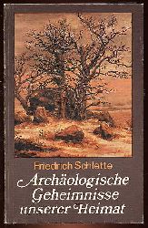 Schlette, Friedrich:  Archologische Geheimnisse unserer Heimat. 