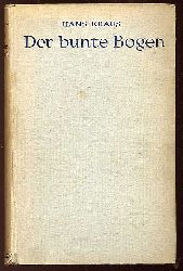 Kraus, Hans:  Der bunte Bogen. 