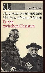 Bea, Augustinus und Willem Adolph Visser `t Hooft:  Friede zwischen Christen. Herder-Bcherei 269. 