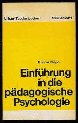 Hger, Diether:  Einfhrung in die pdagogische Psychologie. Urban-Taschenbcher ; 155 