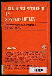 Kaspar, Franz (Hrsg.):  Religionsunterricht an Sonderschulen. Konzeptionen und Modelle fr die Praxis. 