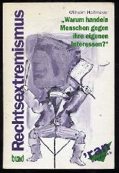   Rechtsextremismus. "Warum handeln Menschen gegen ihre eigenen Interessen?" Materialien zur Auseinandersetzungen mit Ursachen. Ein `ran-Buch fr Jugendliche. 