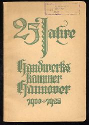 Oberbeck, A.:  25 Jahre Handwerkskammer zu Hannover 1900 - 1925. Denkschrift ber die Ttigkeit der Kammer in den ersten 25 Jahren ihres Bestehens. 