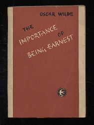 Wilde, Oscar:  The Importance of Being Earnest. A trivial comedy for serious people. 