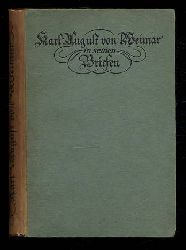 Wahl, Hans (Hrsg.):  Carl August von Weimar in seinen Briefen. 