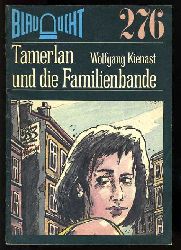 Kienast, Wolfgang:  Tamerlan und die Familienbande. Kriminalerzhlung. Blaulicht 276. 