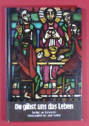 Seuffert, Josef (Hrsg.):  Du gibst uns das Leben. Ein Buch zur Kommunion. 