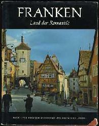 Schnack, Anton und Harald Busch:  Franken. Land der Romantik. Die deutschen Lande Bd. 3. 