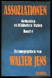 Jens, Walter [Hrsg.]:  Assoziationen. Gedanken zu biblischen Texten (nur) Bd. 5. 