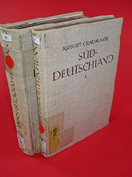 Gradmann, Robert:  Sddeutschland (2 Bnde). Band 1: Allgemeiner Teil. Band 2: Die einzelnen Landschaften. 