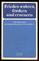   Frieden wahren, frdern und erneuern. Eine Denkschrift der Evangelischen Kirche in Deutschland. 