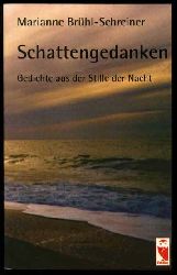 Brhl-Schreiner, Marianne:  Schattengedanken. Gedichte aus der Stille der Nacht. Frieling Lyrik. 
