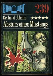 Johann, Gerhard:  Absturz eines Mustangs. Kriminalerzhlung. Blaulicht 239. 