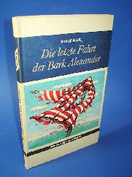 Wei, Rudolf:  Die letzte Fahrt der Bark Alexander. Abenteuerliche Erlebnisse des Schiffsjungen Sven Wulf. Kleine Jugendbcherei. 