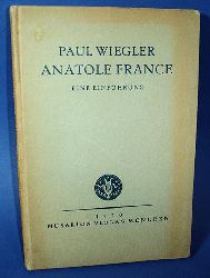 Wiegler, Paul:  Anatole France. Eine Einfhrung. 